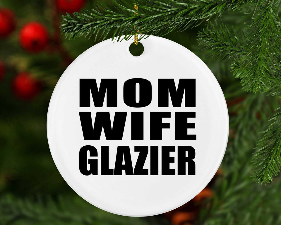 Mom Wife Glazier - Circle Ornament