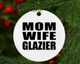 Mom Wife Glazier - Circle Ornament