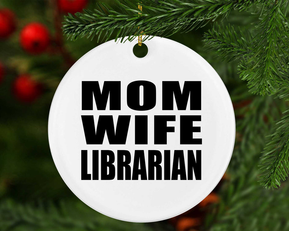 Mom Wife Librarian - Circle Ornament