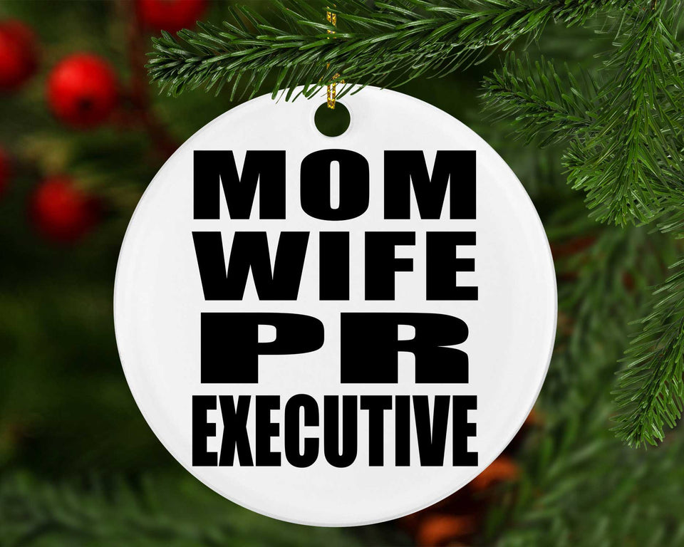 Mom Wife PR Executive - Circle Ornament