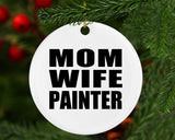 Mom Wife Painter - Circle Ornament