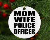 Mom Wife Police Officer - Circle Ornament