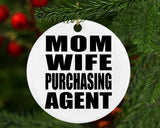 Mom Wife Purchasing Agent - Circle Ornament