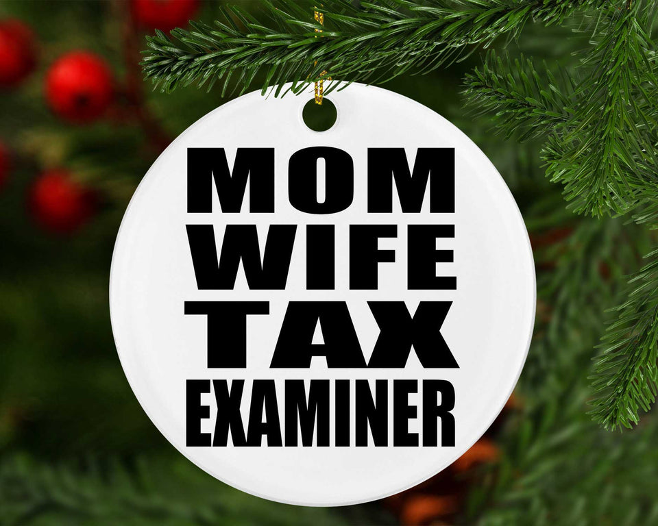 Mom Wife Tax Examiner - Circle Ornament