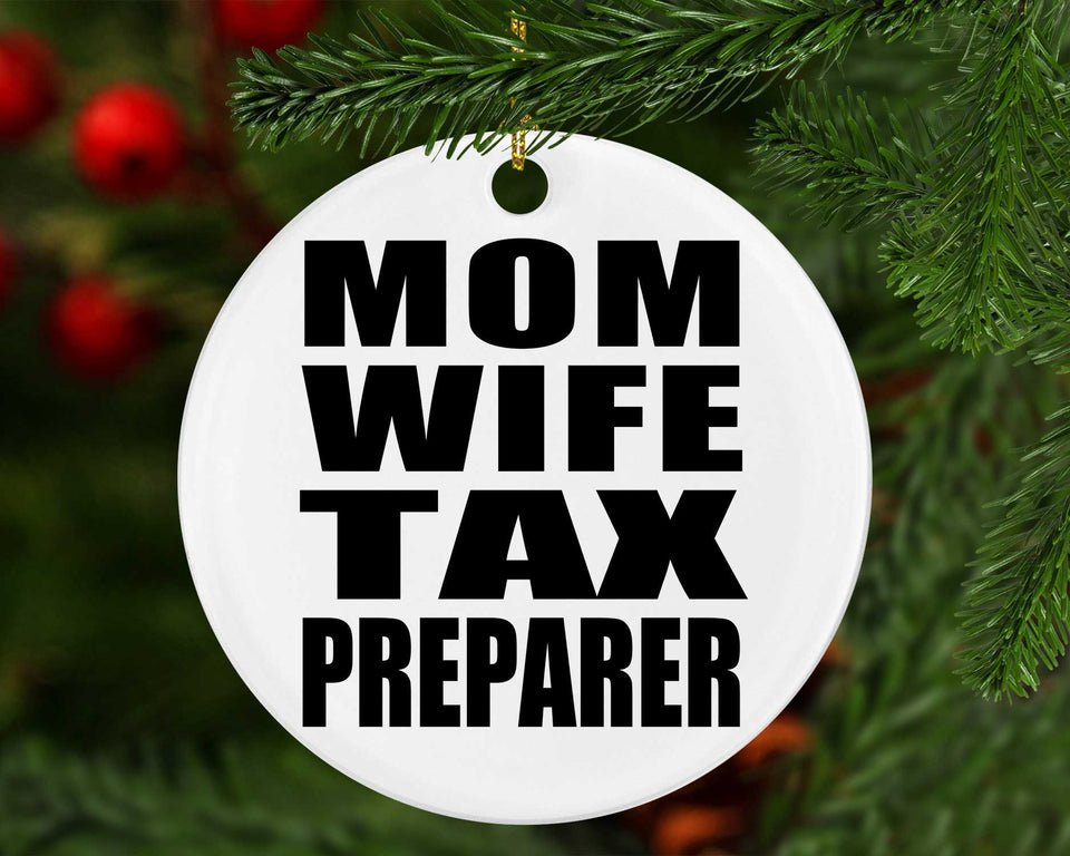 Mom Wife Tax Preparer - Circle Ornament