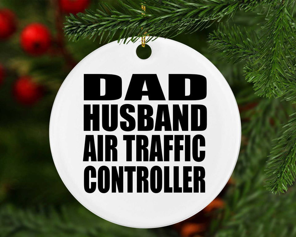 Dad Husband Air Traffic Controller - Circle Ornament