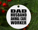 Dad Husband Animal Care Worker - Circle Ornament