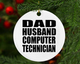 Dad Husband Computer Technician - Circle Ornament