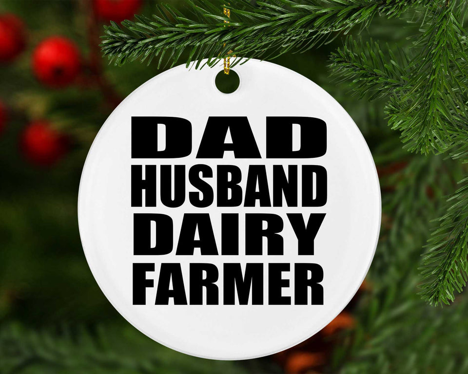 Dad Husband Dairy Farmer - Circle Ornament