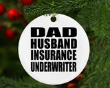 Dad Husband Insurance Underwriter - Circle Ornament
