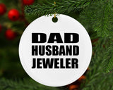 Dad Husband Jeweler - Circle Ornament