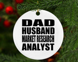 Dad Husband Market Research Analyst - Circle Ornament