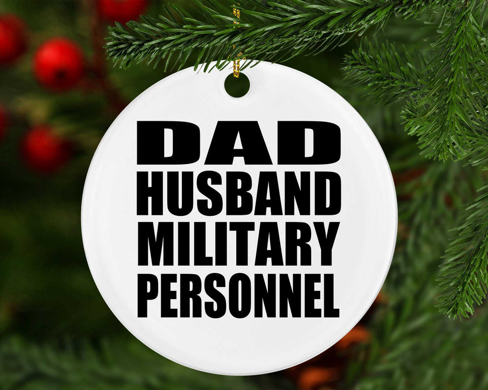 Dad Husband Military Personnel - Circle Ornament