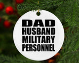 Dad Husband Military Personnel - Circle Ornament