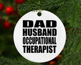 Dad Husband Occupational Therapist - Circle Ornament