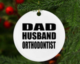 Dad Husband Orthodontist - Circle Ornament