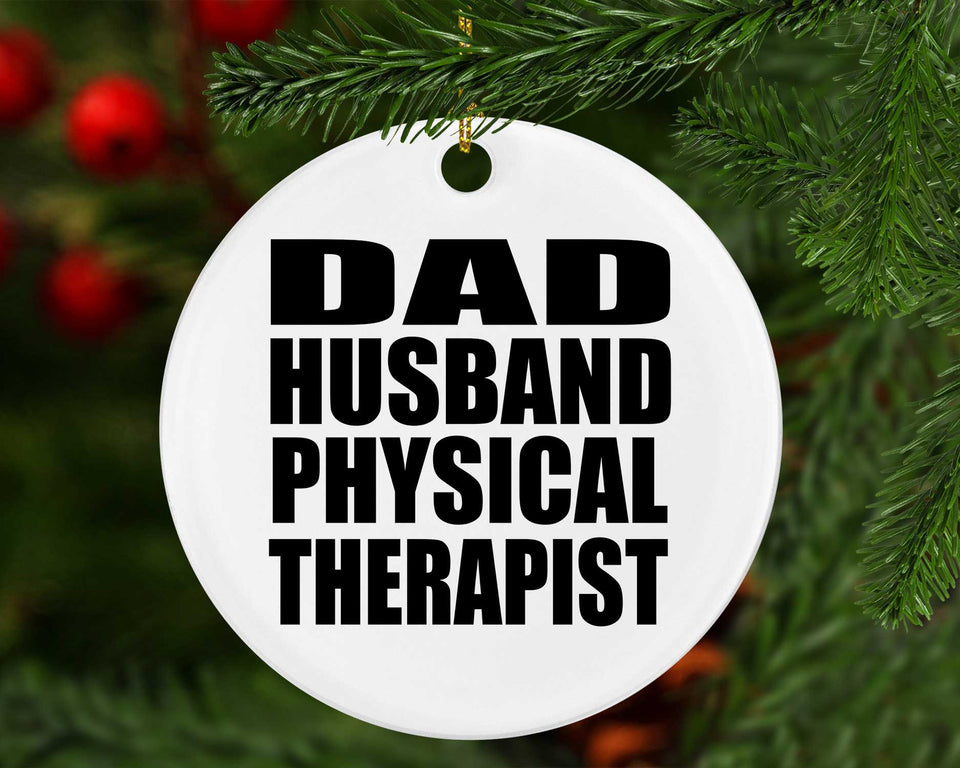 Dad Husband Physical Therapist - Circle Ornament