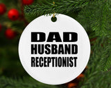 Dad Husband Receptionist - Circle Ornament
