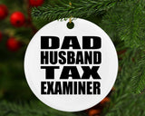 Dad Husband Tax Examiner - Circle Ornament