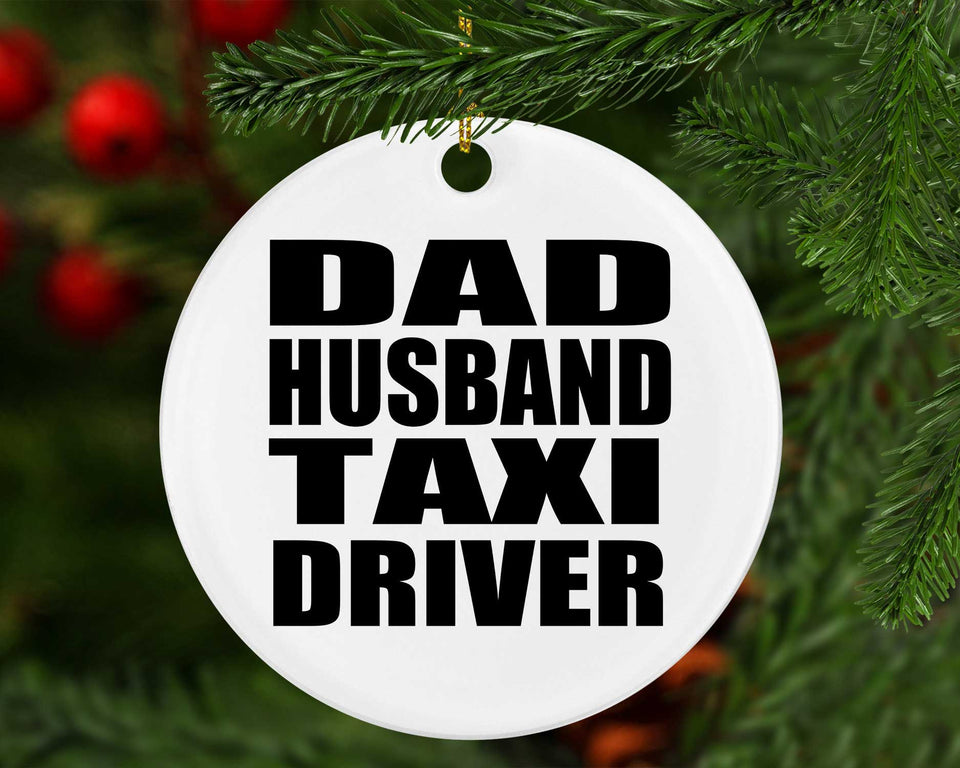 Dad Husband Taxi Driver - Circle Ornament