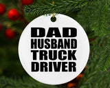 Dad Husband Truck Driver - Circle Ornament