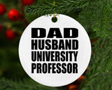 Dad Husband University Professor - Circle Ornament
