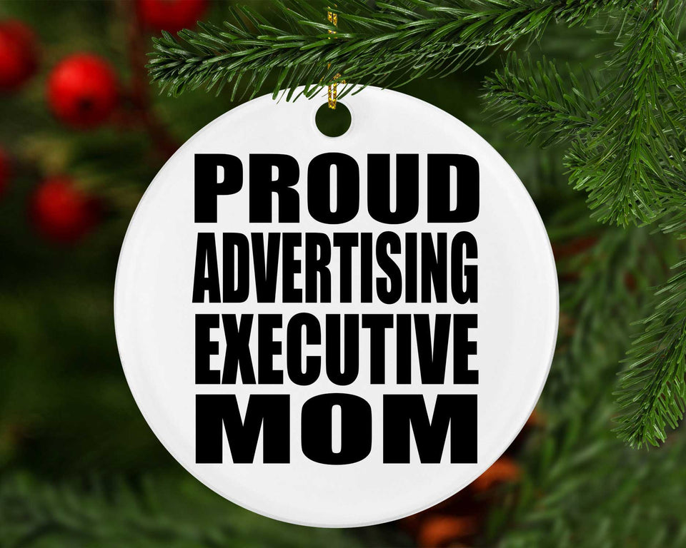 Proud Advertising Executive Mom - Circle Ornament