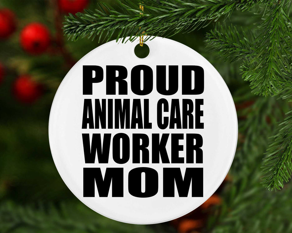 Proud Animal Care Worker Mom - Circle Ornament