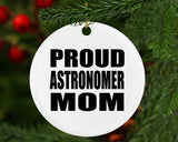 Proud Astronomer Mom - Circle Ornament