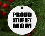 Proud Attorney Mom - Circle Ornament