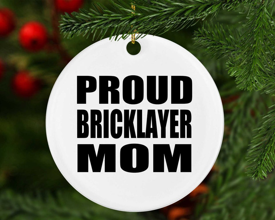 Proud Bricklayer Mom - Circle Ornament