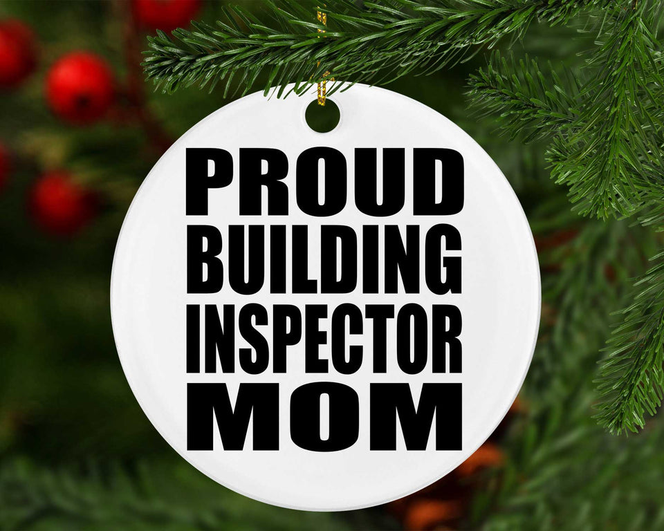 Proud Building Inspector Mom - Circle Ornament