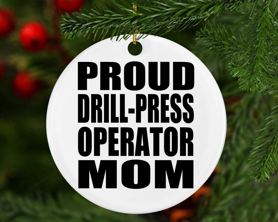 Proud Drill-Press Operator Mom - Circle Ornament
