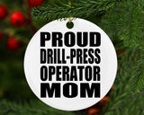 Proud Drill-Press Operator Mom - Circle Ornament