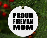 Proud Fireman Mom - Circle Ornament