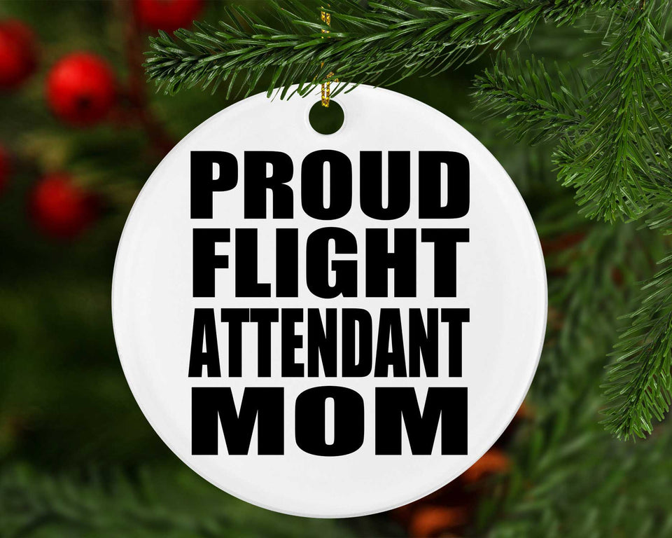 Proud Flight Attendant Mom - Circle Ornament