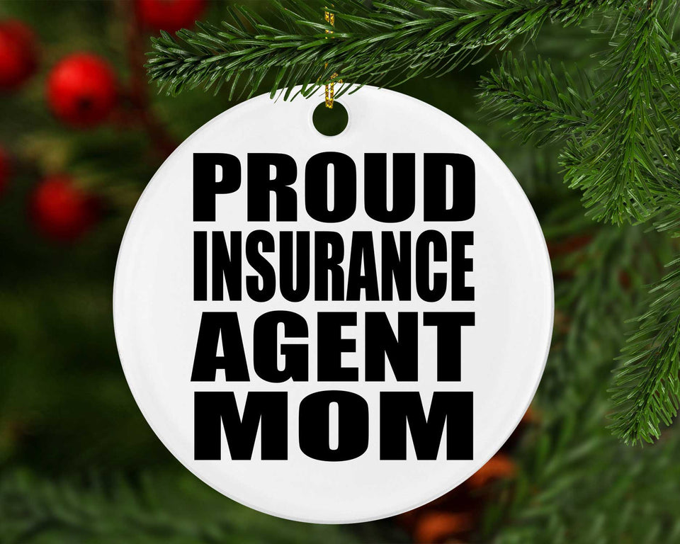 Proud Insurance Agent Mom - Circle Ornament