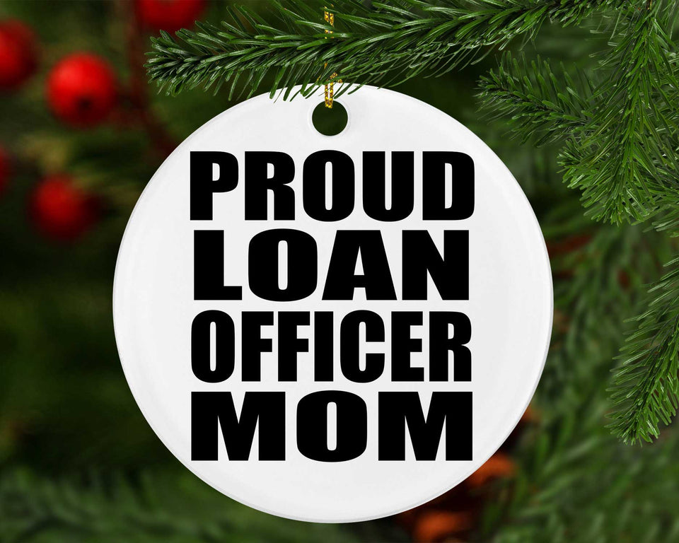 Proud Loan Officer Mom - Circle Ornament