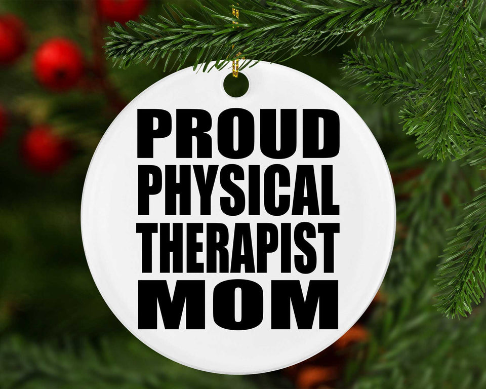 Proud Physical Therapist Mom - Circle Ornament