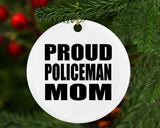 Proud Policeman Mom - Circle Ornament