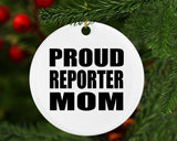 Proud Reporter Mom - Circle Ornament