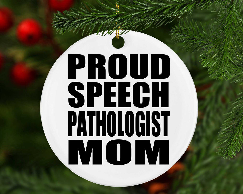 Proud Speech Pathologist Mom - Circle Ornament