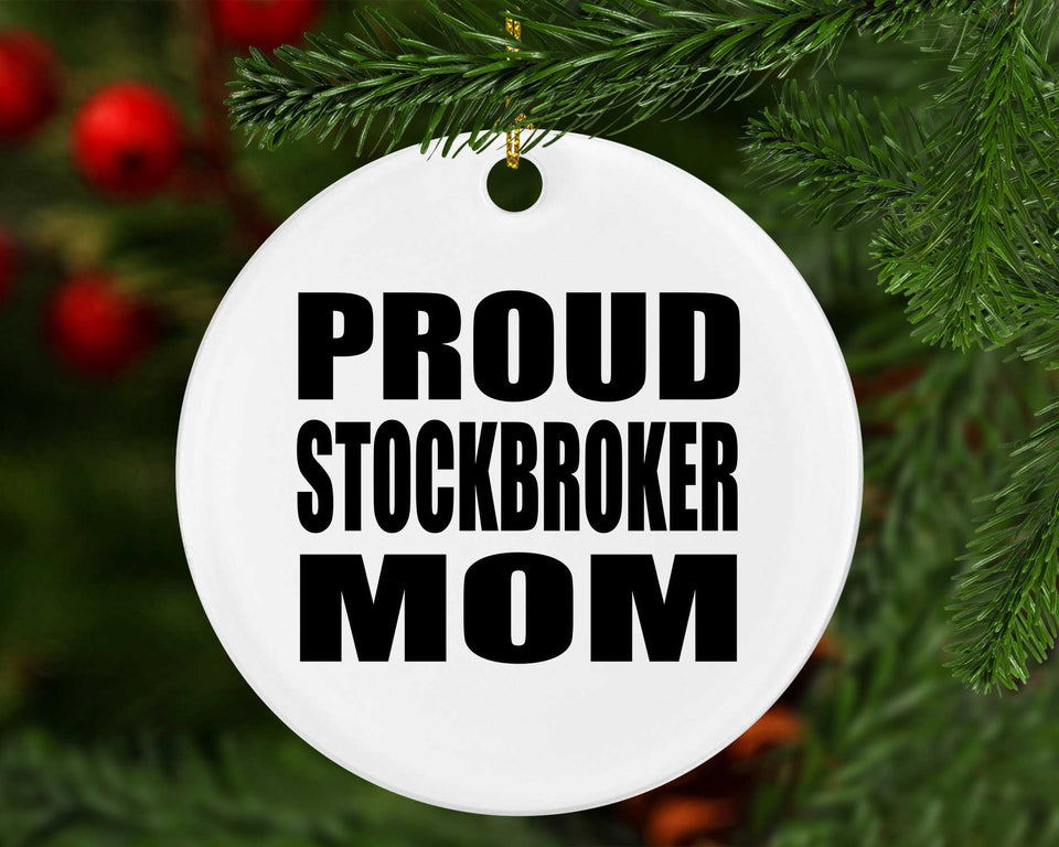 Proud Stockbroker Mom - Circle Ornament