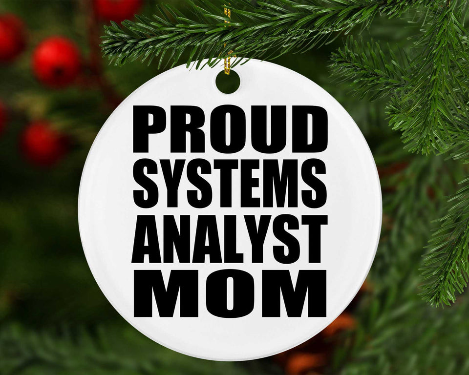 Proud Systems Analyst Mom - Circle Ornament