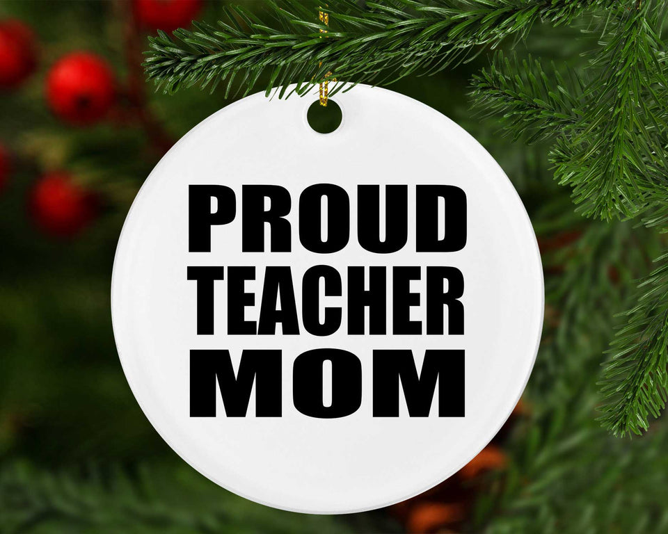 Proud Teacher Mom - Circle Ornament