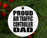 Proud Air Traffic Controller Dad - Circle Ornament