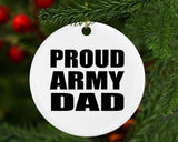 Proud Army Dad - Circle Ornament