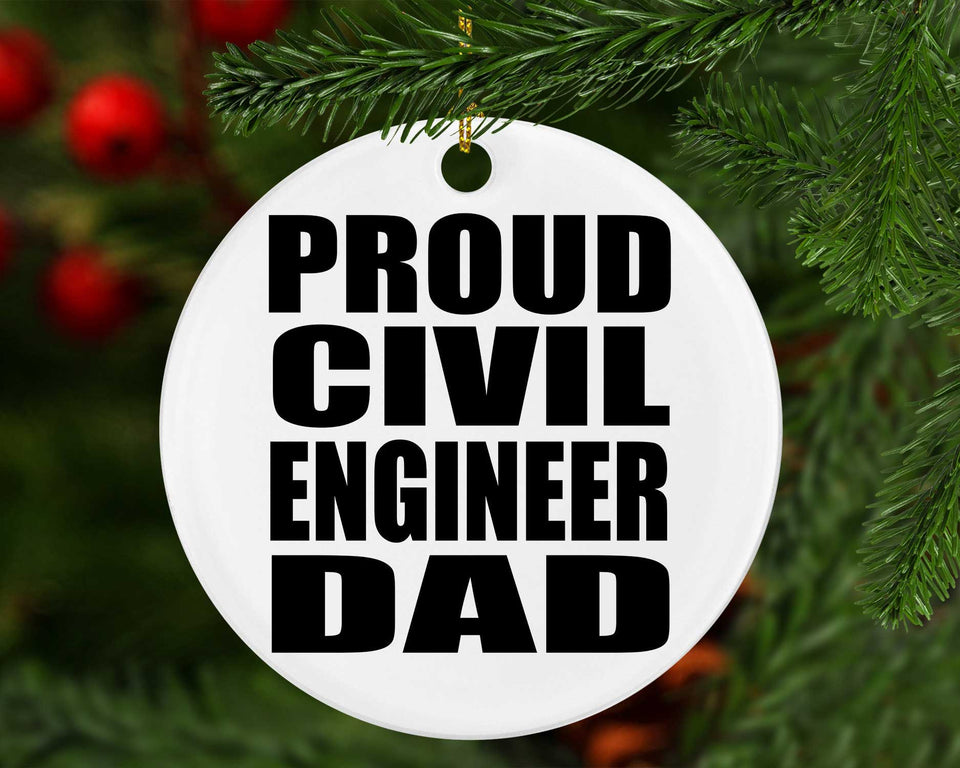 Proud Civil Engineer Dad - Circle Ornament