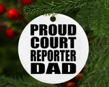 Proud Court Reporter Dad - Circle Ornament