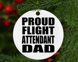 Proud Flight Attendant Dad - Circle Ornament
